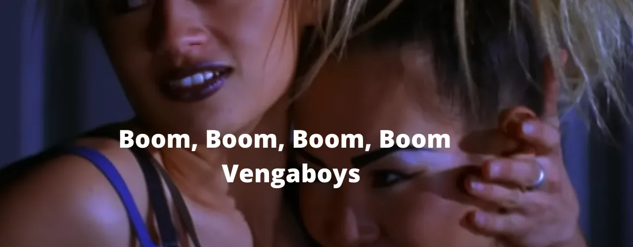 Boom, Boom, Boom, Boom  | Vengaboys