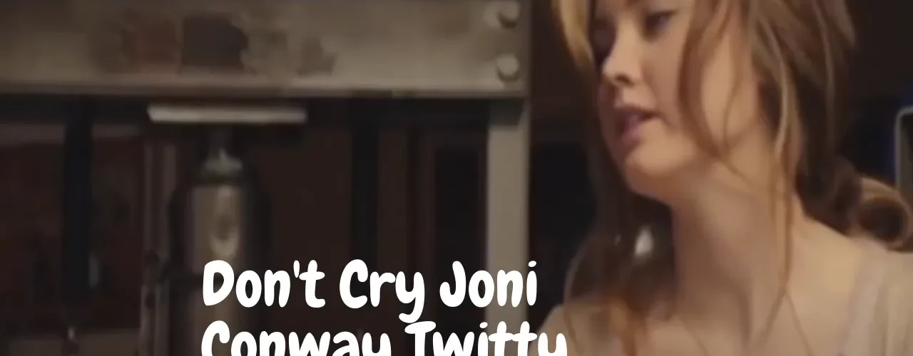 Don't Cry Joni | Conway Twitty