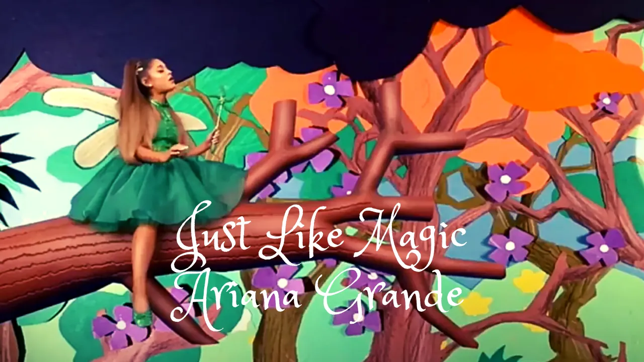 Just Like Magic | Ariana Grande