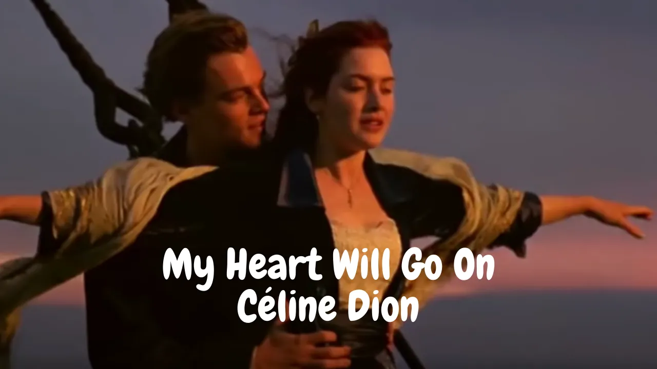 My Heart Will Go On | Céline Dion