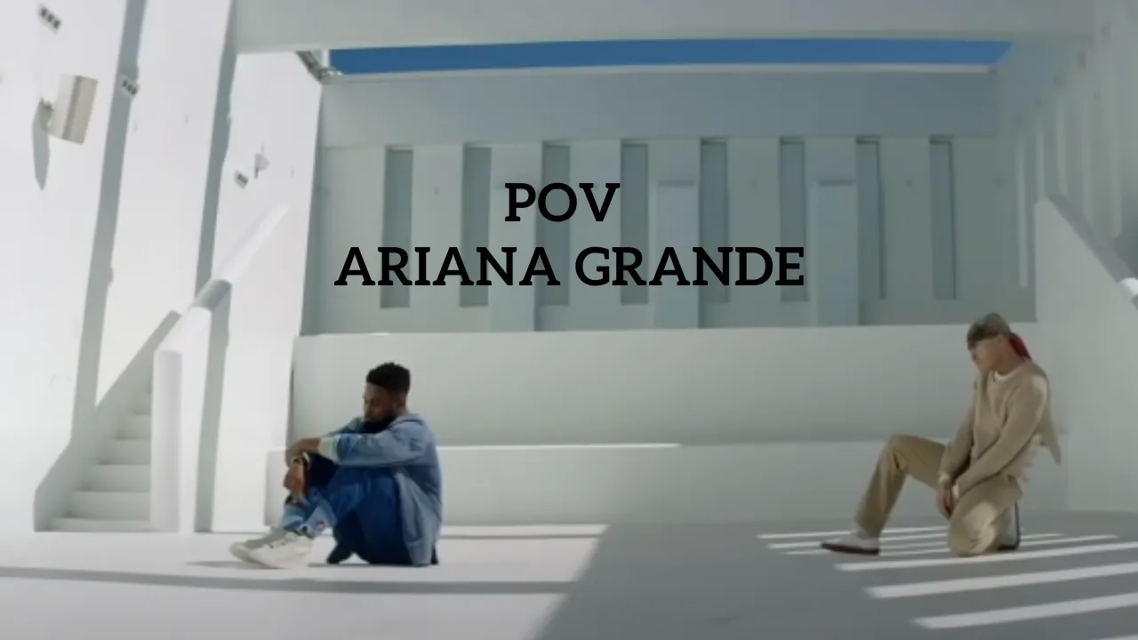 Pov - Lyrics | Ariana Grande