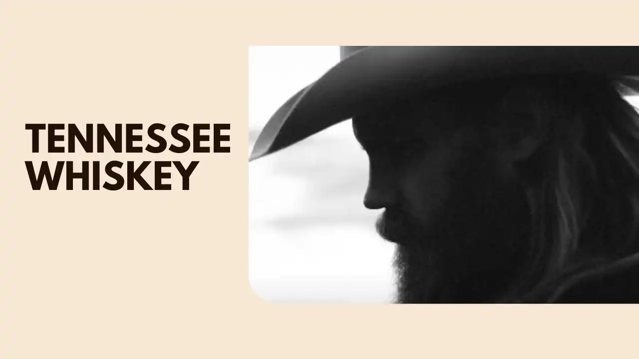 Tennessee Whiskey Lyrics | Chris Stapleton Song Lyrics