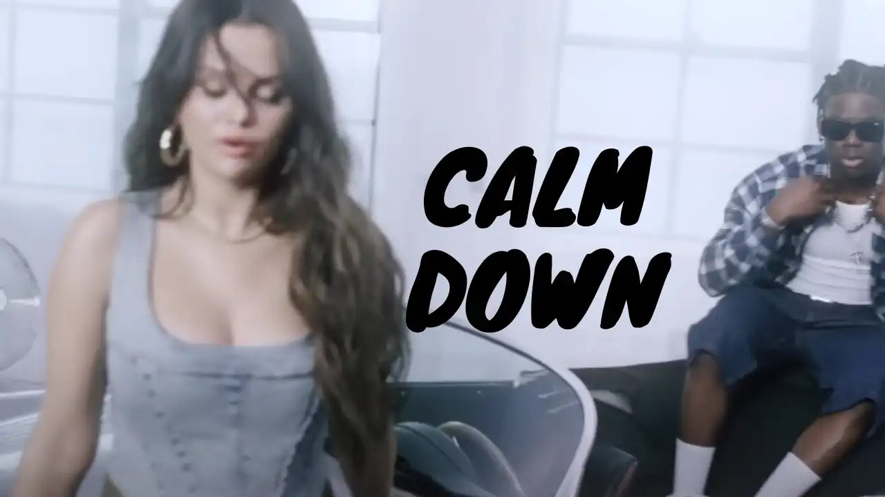 Rema Calm Down | Rema - Selena Gomez  | Calm Down